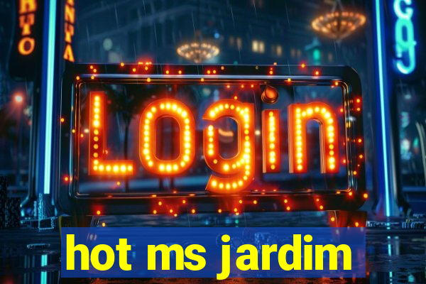 hot ms jardim